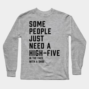 Some People Just Need a High-Five Long Sleeve T-Shirt